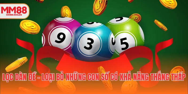 Lọc dàn đề - Loại bỏ những con số có khả năng thắng thấp